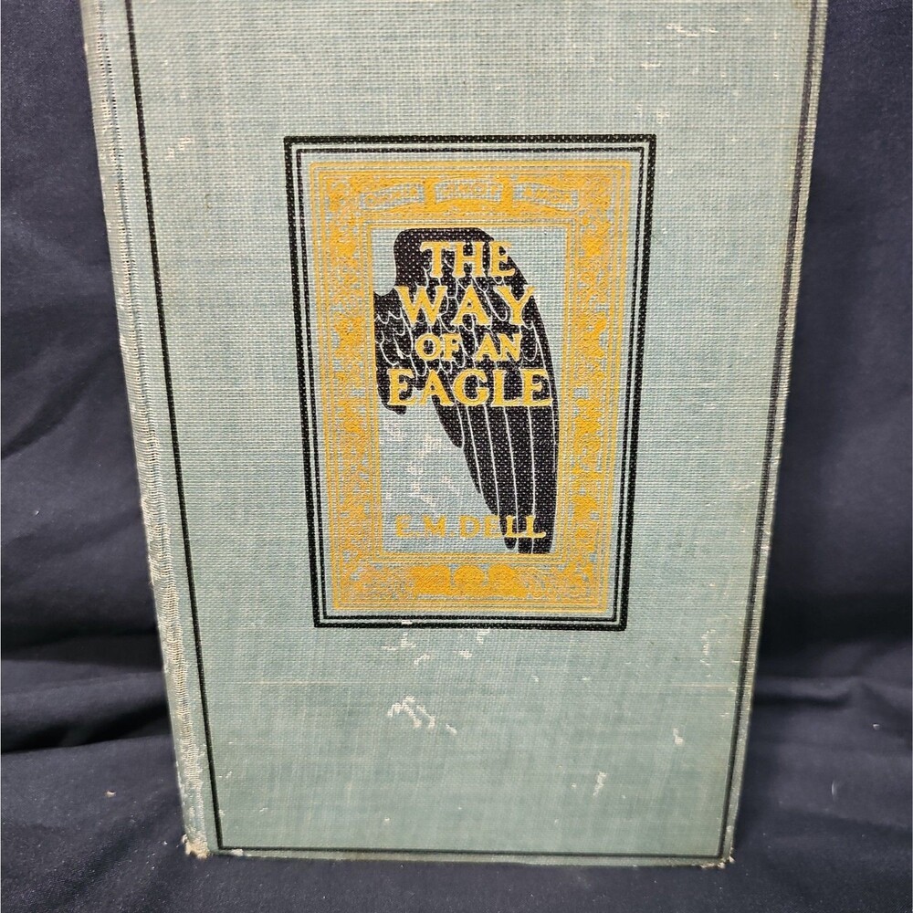 The way Of An Eagle  E.M. Dell  H/C  1911  11th Printing